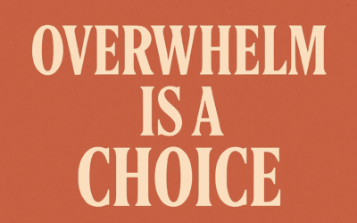 Overwhelm Is a Choice—Here’s How I Protect My Energy and Intentionality